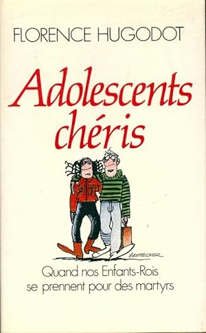 Adolescents chéris - Florence Hugodot