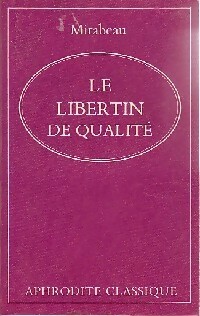 Seller image for Le libertin de qualit? - Honor?-Gabriel Riqueti Comte de Mirabeau for sale by Book Hmisphres