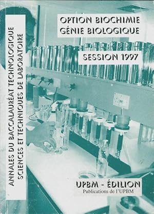 Option biochimie g?nie biologique Session 1997 - Collectif