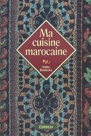 Ma cuisine marocaine - Naima Zeghloul