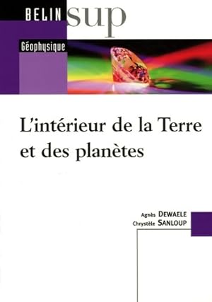 L'intérieur de la terre et des planètes - Agnès Dewaele