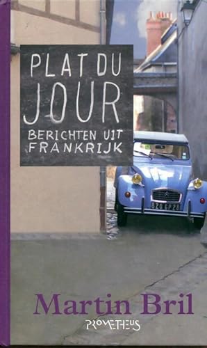 Seller image for Plat du jour. Berichten uit frankrijk - Martin Bril for sale by Book Hmisphres