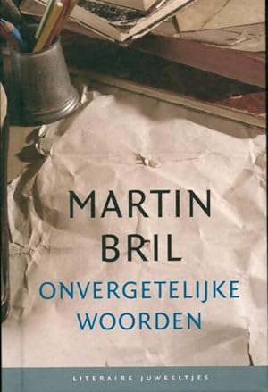 Image du vendeur pour Onvergetelijke woorden - Martin Bril mis en vente par Book Hmisphres