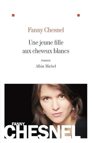 Seller image for Une jeune fille aux cheveux blancs - Fanny Chesnel for sale by Book Hmisphres