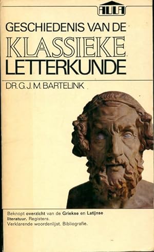 Seller image for Geschiedenis van de klassieke letterkunde - G.J.M Bartelink for sale by Book Hmisphres