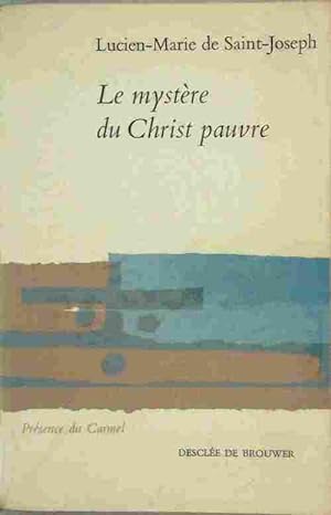 Imagen del vendedor de Le myst?re du Christ pauvre - Lucien-Marie De Saint-Joseph a la venta por Book Hmisphres