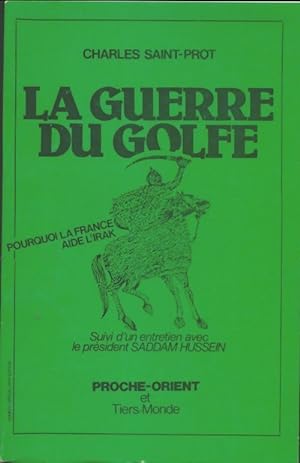 Image du vendeur pour La guerre du golfe - Charles Saint-Prot mis en vente par Book Hmisphres