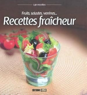 Recettes fraîcheur : Fruits, salades, verrines - Collectif