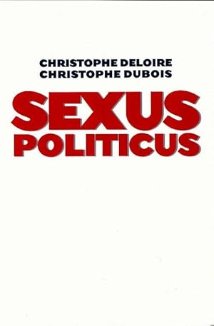 Image du vendeur pour Sexus politicus - Christophe Dubois mis en vente par Book Hmisphres