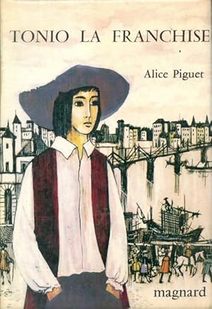 Seller image for Tonio la franchise - Alice Piguet for sale by Book Hmisphres