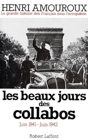 La grande histoire des fran?ais sous l'occupation Tome III : Les beaux jours des collabos - Henri...