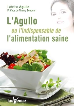 Seller image for L'agullo ou l'indispensable de l'alimentation saine - La?titia Agullo for sale by Book Hmisphres