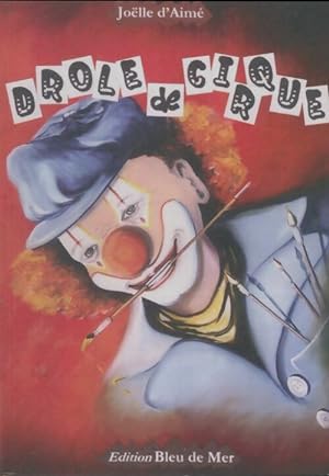 Seller image for Dr?le de cirque - Joelle D'Aim? for sale by Book Hmisphres
