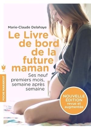 Le livre de bord de la future maman - Marie-Claude Delahaye