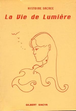 Bild des Verkufers fr La vie de lumi?re - Gilbert Sincyr zum Verkauf von Book Hmisphres
