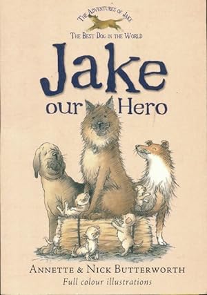 Bild des Verkufers fr Jake our hero - Annette Butterworth zum Verkauf von Book Hmisphres