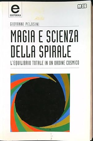 Bild des Verkufers fr Magia e scienza della spirale zum Verkauf von Librodifaccia