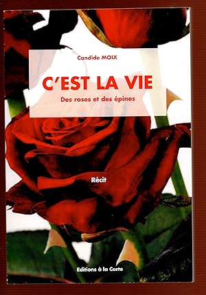 c'est la vie des roses et des épines