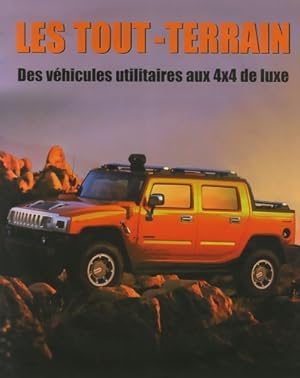 Les tout-terrain. Des v?hicules utilitaires aux 4x4 de luxe - Andrew Charman