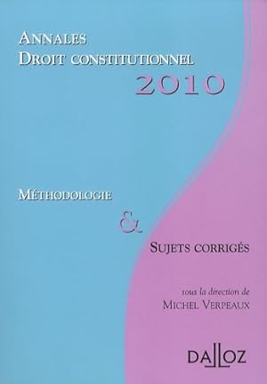 Image du vendeur pour Annales droit constitutionnel 2010. M?thodologie et sujets corrig?s - Michel Verpeaux mis en vente par Book Hmisphres