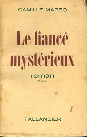 Seller image for Le fianc? myst?rieux - Camille Marbo for sale by Book Hmisphres