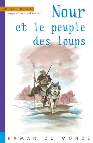 Image du vendeur pour Nour et le peuple des loups - Michel Piquemal mis en vente par Book Hmisphres