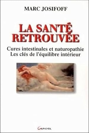 Image du vendeur pour La sant? retrouv?e - Marc Josifoff mis en vente par Book Hmisphres