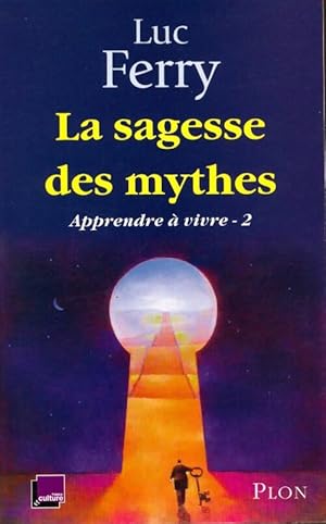 Seller image for Apprendre ? vivre Tome II : La sagesse des mythes - Luc Ferry for sale by Book Hmisphres