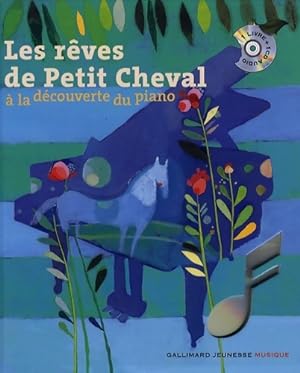 Seller image for Les r?ves de petit cheval. ? la d?couverte du piano - un livre et un CD - Leigh Sauerwein for sale by Book Hmisphres