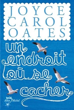 Image du vendeur pour Un endroit ou se cacher - Joyce Carol Oates mis en vente par Book Hmisphres