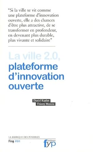 La ville 2.0, plateforme d'innovation ouverte - Daniel Kaplan