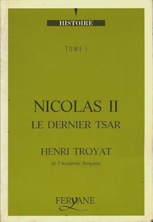 Imagen del vendedor de Nicolas II le dernier tsar Tome I - Henri Troyat a la venta por Book Hmisphres