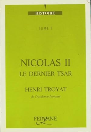 Imagen del vendedor de Nicolas II le dernier tsar Tome II - Henri Troyat a la venta por Book Hmisphres