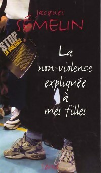 La non-violence expliqu e   ma fille - Jacques Semelin