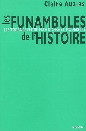 Seller image for Les funambules de l'histoire. Les tsiganes entre pr?histoire et modernit? - Claire Auzias for sale by Book Hmisphres