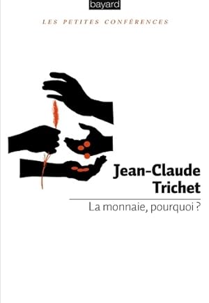 Image du vendeur pour La Monnaie, pourquoi ? - Jean-Claude Trichet mis en vente par Book Hmisphres