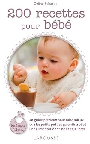 200 recettes pour bébé - Céline Sharot