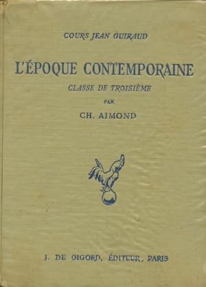 Seller image for L'?poque contemporaine 3e - Ch. Aimond for sale by Book Hmisphres