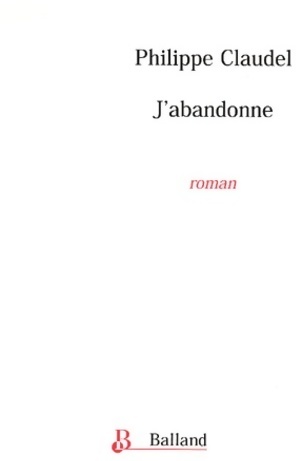 Seller image for J'abandonne - Philippe Claudel for sale by Book Hmisphres
