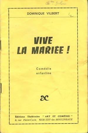 Image du vendeur pour Vive la mari?e ! - Dominique Vilbert mis en vente par Book Hmisphres