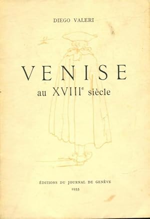 Image du vendeur pour Venise au XVIIIe si?cle - Diego Valeri mis en vente par Book Hmisphres