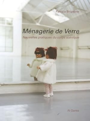 M nagerie de verre : Nouvelles pratiques du corps sc nique - Patricia Brignone