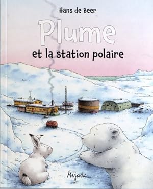 Image du vendeur pour Plume et la station polaire - Hans De Beer mis en vente par Book Hmisphres