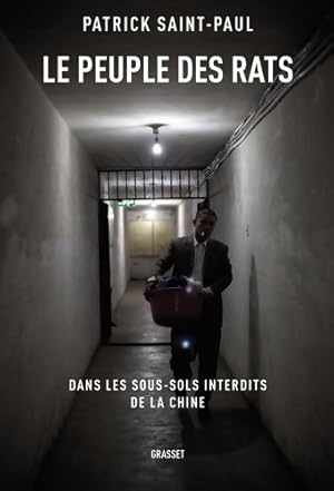 Le peuple des rats : Dans les sous-sols interdits de la chine - Patrick Saint-paul