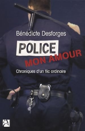 Police mon amour - B n dicte Desforges