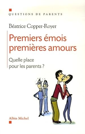 Bild des Verkufers fr Premiers ?mois premi?res amours : Quelle place pour les parents ? - B?atrice Copper-Royer zum Verkauf von Book Hmisphres