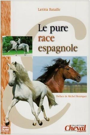Image du vendeur pour Le pure race espagnole - Laetitia Bataille mis en vente par Book Hmisphres