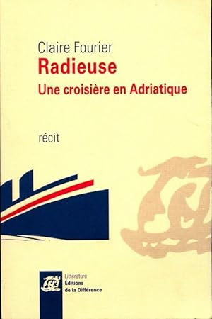 Bild des Verkufers fr Radieuse. Une croisi?re en adriatique - Claire Fourier zum Verkauf von Book Hmisphres