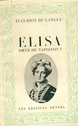 Seller image for Elisa soeur de Napol?on I - Fleuriot De Langle for sale by Book Hmisphres