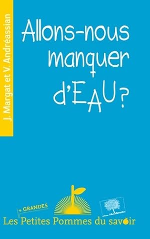 Bild des Verkufers fr Allons-nous manquer d'eau ? - Jean Margat zum Verkauf von Book Hmisphres